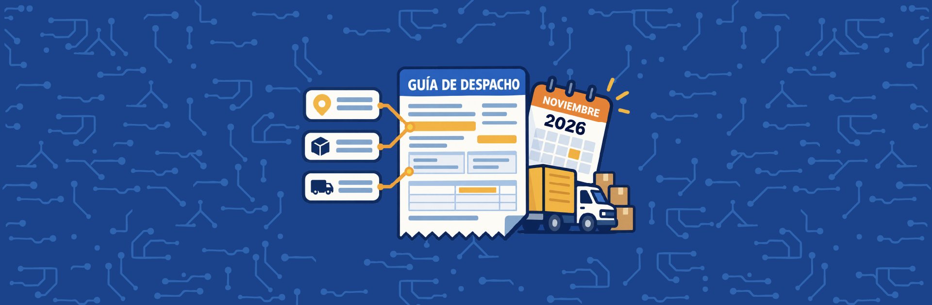 Nuevos campos en las guías de despacho: obligatorios desde el 1 de noviembre de 2026